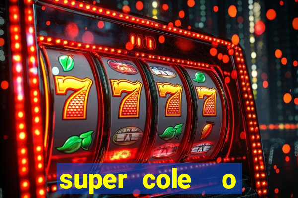 super cole  o 7784 jogos para pc download